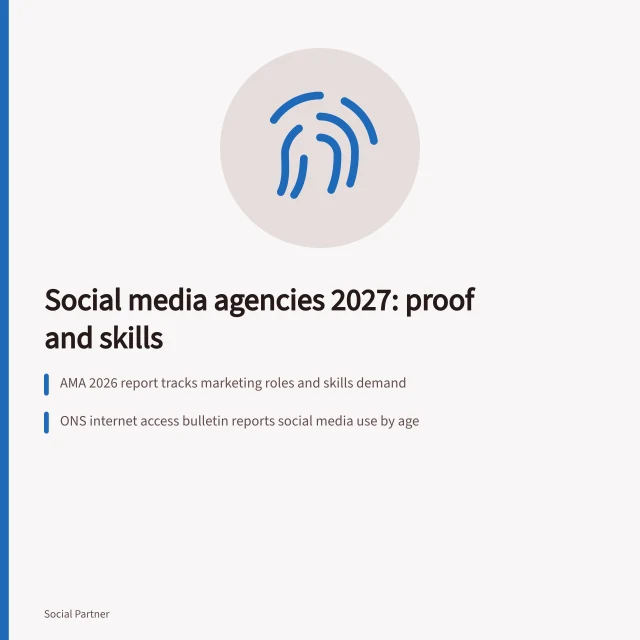 Card: social media agencies 2027 trends, proof, skills, AMA, ONS, CAP Code. How to assess a social media agency's evidence and skills
